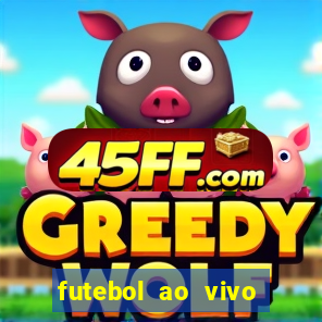 futebol ao vivo hoje futemax